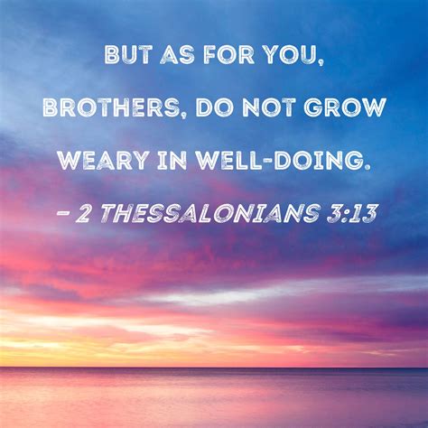 2 Tesalonica 3:13 .